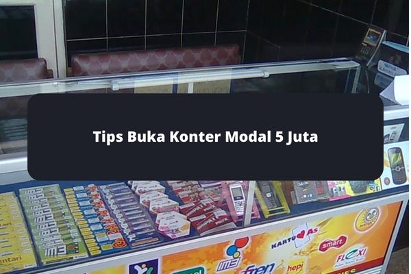 buka konter modal 5 juta